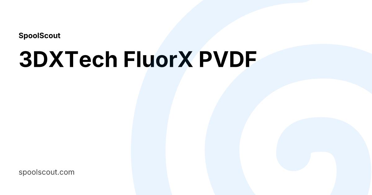 3DXTech FluorX PVDF Data Sheet - SpoolScout