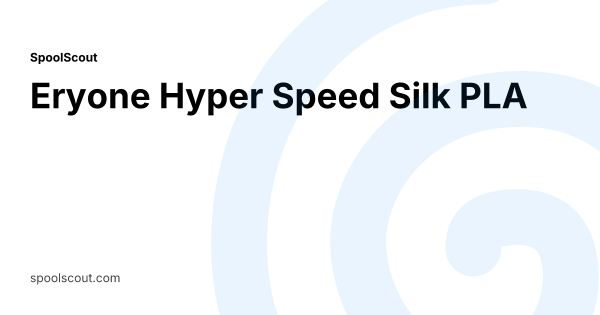 Eryone Hyper Speed Silk PLA Data Sheet - SpoolScout